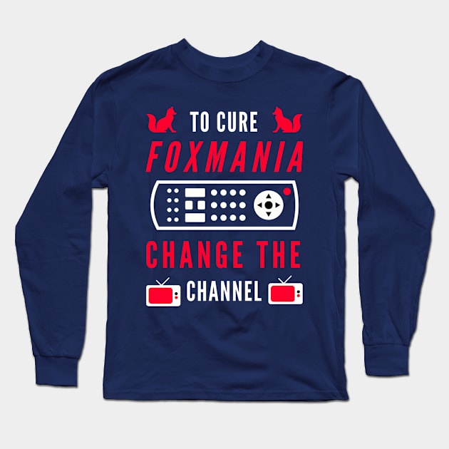 To Cure For Foxmania -- Change the Channel! Long Sleeve T-Shirt by TJWDraws